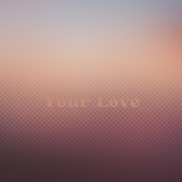 Your Love