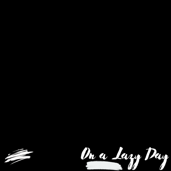 On A Lazy Day