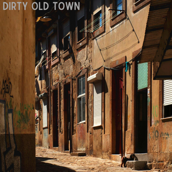 Dirty old town